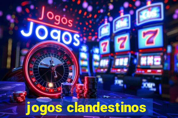 jogos clandestinos